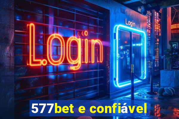 577bet e confiável